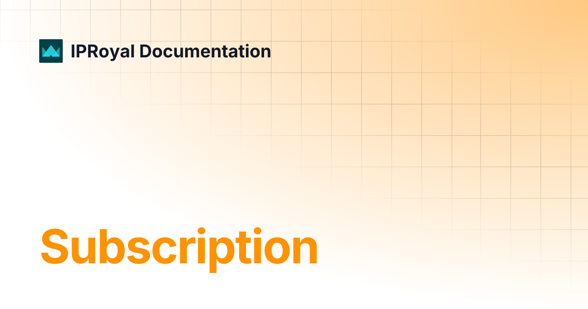 Subscription | IPRoyal Documentation