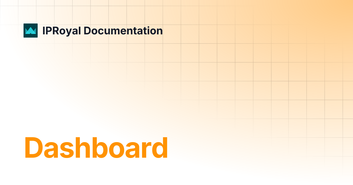 Dashboard | IPRoyal Documentation