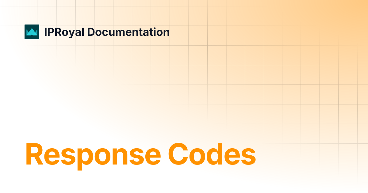 Response Codes | IPRoyal Documentation