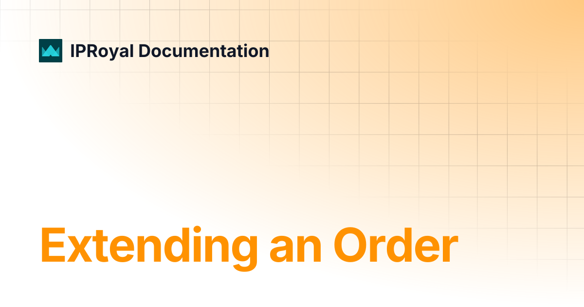 Extending an Order | IPRoyal Documentation